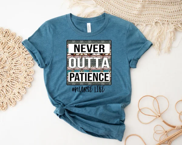 Never Outta Patience Nurse Life Shirt, Cute Nurse Sweatshirt, Sublimation Nurse Shirt