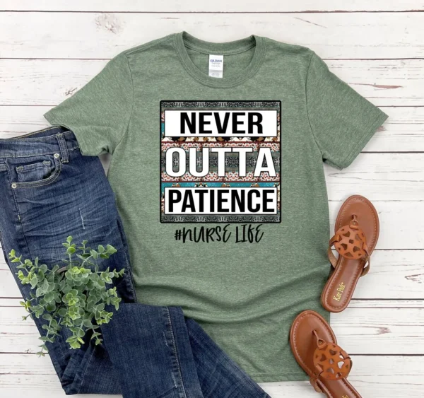 Never Outta Patience Nurse Life Shirt, Cute Nurse Sweatshirt, Sublimation Nurse Shirt