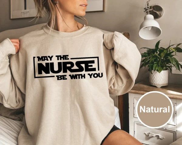 Funny Nursing Student Shirt, May The Nurse Be With You, Nurse Practitioner T-shirt