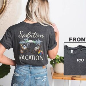 Sedation Vacation ICU Nurse Shirt – Summer Nurse Shirt – NICU Nurse Shirt – ICU Nurse Gift