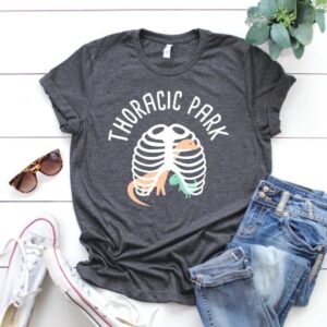 Thoracic Park T-Shirt – Funny Nurse Shirt – Nurse Shirts – Nurse Gift – Nurse Life