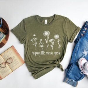 Helping Little Minds Grow Shirt – Teacher Shirt – Gift For Teacher – Teacher Appreciation