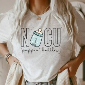 NICU Poppin’ Bottles Shirt – NICU Shirt – Nurse Tshirts – Nurse Gift – Neonatal ICU Shirt