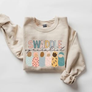 Swaddle Specialist Sweatshirt – NICU Tech – Mother Baby Nurse Shirt – Mother Baby Nurse  Gift – Baby Swaddler Shirt