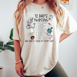 12 Days Of Nursing And There Is 1 Hour Left On My Shift – Funny Nurse Shirt – Gift For Nurse – RN Nurse Shirt