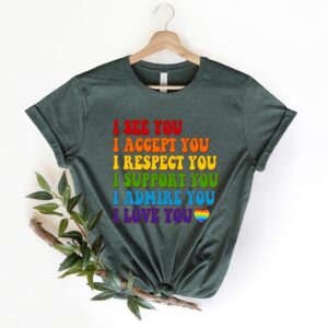 I See You I Accept You I Love You Shirt – LGBT Shirt – Pride Shirt – LGBTQ Ally Shirt – Gay Pride Gift