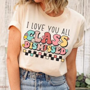 Last Day Of School Shirt – End Of Year Teacher Gift – Class Dismissed Shirt – Teacher Gift – Teacher Summer Shirt