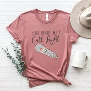 Shine Bright Like a Call Light – Funny Nursing Shirt – ER Nurse Shirt – ICU Nurse Shirt – Nurse Gift