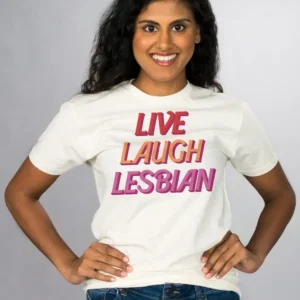 Live Laugh Lesbian Shirt – Lesbian Pride Shirt – LGBTQ Shirt – Lesbian Gift – Lesbian Shirt