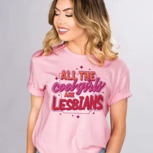 All The Cool Girls Are Lesbians Shirt – Lesbians Shirt – Lesbian Pride Shirt – LGBTQ Shirt – Gift for Her