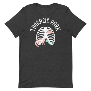 Thoracic Park T-Shirt – Funny Nurse Shirt – Nurse Shirts – Nurse Gift – Nurse Life