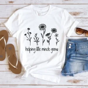 Helping Little Minds Grow Shirt – Teacher Shirt – Gift For Teacher – Teacher Appreciation