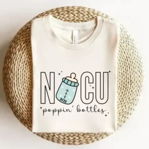 NICU Poppin’ Bottles Shirt – NICU Shirt – Nurse Tshirts – Nurse Gift – Neonatal ICU Shirt