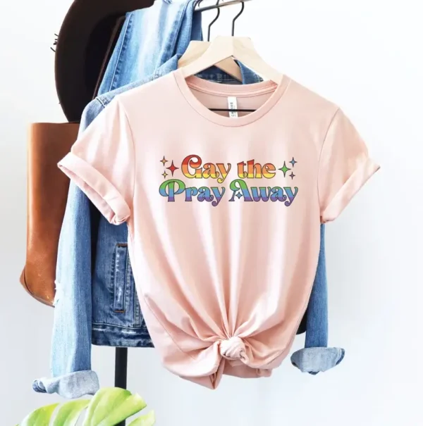 Gay Pride T-Shirt, Funny LGBTQ Tee, Say Gay Shirt, Pride Month Gift, Gay the Pray Away