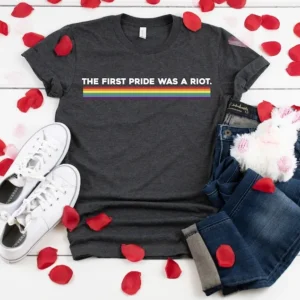 LGBTQ Ally Shirt – The First Pride Was A Riot Shirt – LGBTQ Shirt