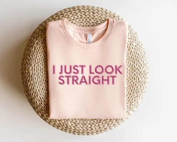 I Just Look Straight Shirt – Bisexual Shirt – LGBTQ Shirt – Lesbian Shirt – Queer Gift