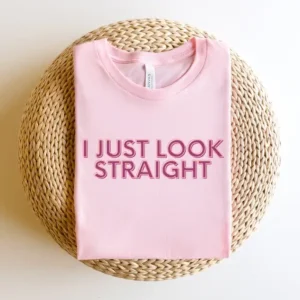 I Just Look Straight Shirt – Bisexual Shirt – LGBTQ Shirt – Lesbian Shirt – Queer Gift