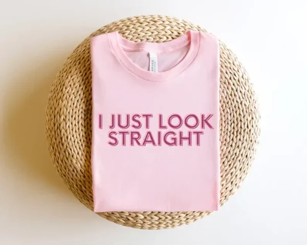 I Just Look Straight Shirt – Bisexual Shirt – LGBTQ Shirt – Lesbian Shirt – Queer Gift