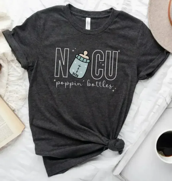 NICU Mom Shirt, NICU Poppin’ Bottles Tee, NICU Nurse Life T-shirt, Nurse Thank You Gift